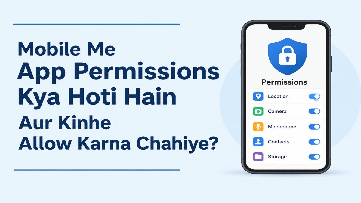 App Permissions Kya Hoti Hain aur mobile me kin permissions ko allow karna chahiye