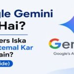Google Gemini Kya Hai? Aam Users Iska Kaise Istemal Kar Sakte Hain?